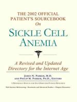 2002 Official Patient's Sourcebook on Sickle Cell Anemia