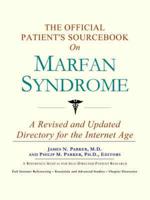 Official Patient's Sourcebook On Marfan Syndrome