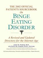 2002 Official Patient's Sourcebook on Binge Eating Disorder