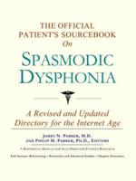 Official Patient's Sourcebook On Spasmodic Dysphonia