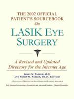 2002 Official Patient's Sourcebook On Lasik Eye Surgery