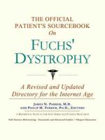 Official Patient's Sourcebook On Fuchs' Dystrophy