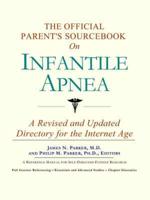 Official Patient's Sourcebook On Infantile Apnea