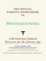 Official Parent's Sourcebook On Phenylketonuria