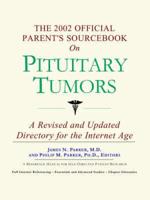 2002 Official Parent's Sourcebook On Pituitary Tumors