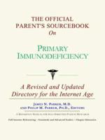 Official Parent's Sourcebook on Primary Immunodeficiency