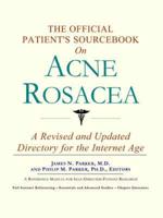 Official Patient's Sourcebook On Acne Rosacea