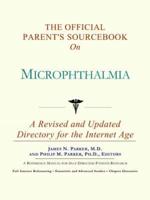 Official Parent's Sourcebook On Microphthalmia