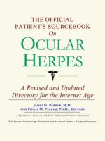 Official Patient's Sourcebook On Ocular Herpes