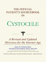 Official Patient's Sourcebook On Cystocele