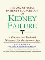 2002 Official Patient's Sourcebook on Kidney Failure