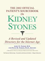 2002 Official Patient's Sourcebook on Kidney Stones