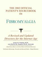2002 Official Patient's Sourcebook On Fibromyalgia