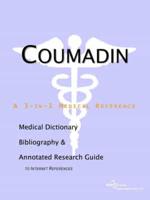 Coumadin - A Medical Dictionary, Bibliography, and Annotated Research Guide