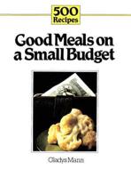 500 Recipes [For] Good Meals on a Small Budget