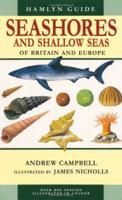 The Hamlyn Guide to the Seashore and Shallow Seas of Britain and Europe