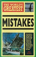 The World's Greatest Mistakes