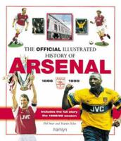 The Official Illustrated History of Arsenal 1885-1999