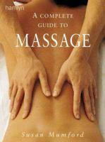 A Complete Guide to Massage