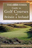 The Times Guide to Golf Courses of Britain & Ireland