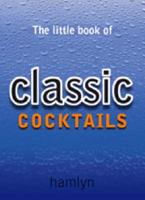 The Little Book of Classic Cocktails