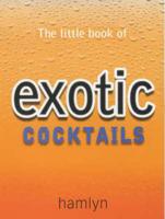 Little Book of Exotic Cocktails