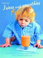 Juices and Smoothies for Kids