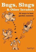 Bugs, Slugs & Other Invaders