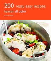 Hamlyn All Colour Cookery: 200 Really Easy Recipes