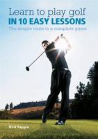 Learn to Play Golf in 10 Easy Lessons