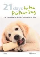 21 Days to the Perfect Dog