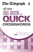 The Telegraph All New Big Book of Quick Crosswords 3