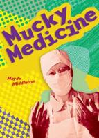Mucky Medicine