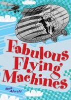 Fabulous Flying Machines