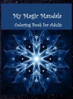 My Magic Mandala - Coloring Book for Adults