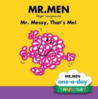 Mr. Messy, That's Me!