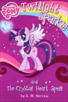 Twilight Sparkle and the Crystal Heart Spell