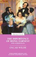 The Importance of Being Earnest and Other Plays (Enriched Classic)