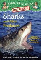 Sharks and Other Predators: A Nonfiction Companion to Magic Tree House #53 Shado