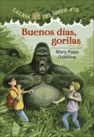 Buenos Dias, Gorilas (Good Morning, Gorillas)