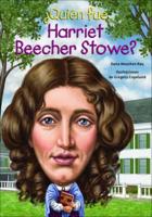 Quien Fue Harriet Beecher Stowe? (Who Was Harriet Beecher Stowe?)