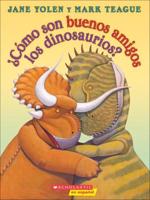 Como Son Buenos Amigos Los Dinosaurios? (How Do Dinosaurs Stay Friends?)