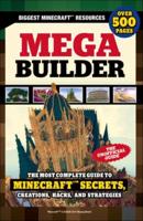 An Mega Builder: The Most Complete Guide to Minecraft Secrets, Creations, Hacks
