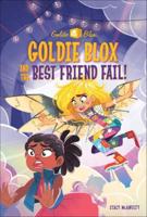 Goldie Blox and the Best Friend Fail