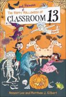 Happy and Heinous Halloween of Classroom 13