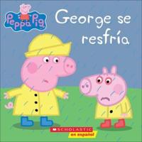 George Se Resfria (George Gets a Cold)
