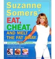 Suzanne Somers' Eat, Cheat, and Melt the Fat Away