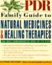 The PDR Family Guide to Natural Medicines and Healing Therapies