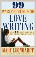 99 Ways to Get Kids to Love Writing, and 10 Easy Tips for Teaching Them Grammar