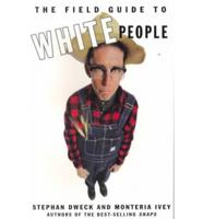 The Field Guide to White People
